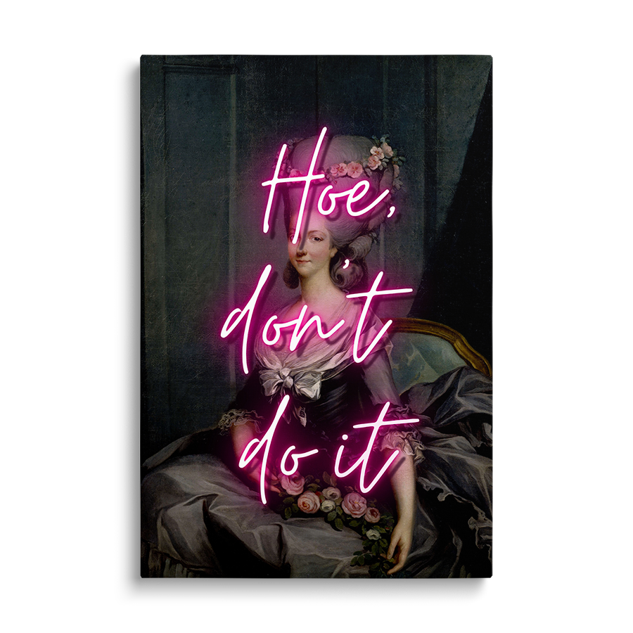 Hoe Don't Do it - Open Edition